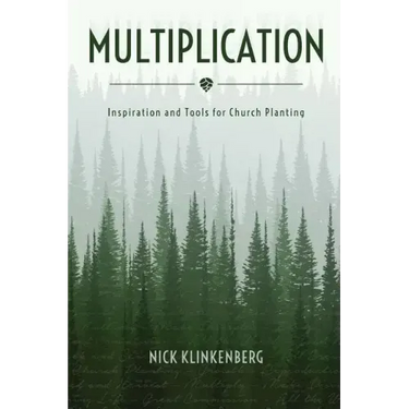 Multiplication: Inspiration and Tools for Church Planting