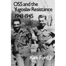 OSS and the Yugoslav Resistance, 1943-1945