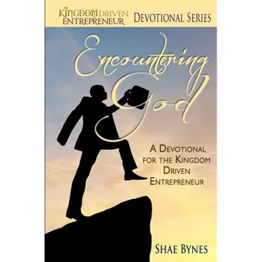 Encountering God: A Devotional for the Kingdom Driven Entrepreneur