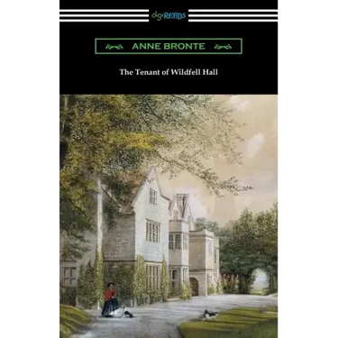 The Tenant of Wildfell Hall: (with an Introduction by Mary Augusta Ward)