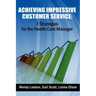Achieving Impressive Customer Service: 7 Strategies for the Health Care Manager