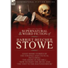The Collected Supernatural and Weird Fiction of Harriet Beecher Stowe: Eight Short Stories of the Strange and Unusual Including 'The Ghost in the Mill