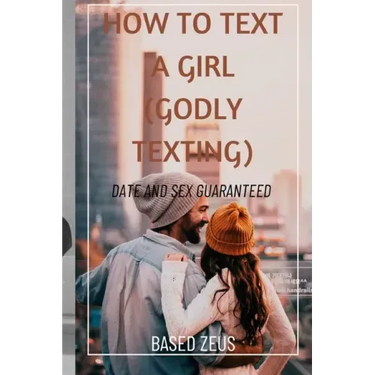 How to Text a Girl (Godly Texting): Date and Sex Guaranteed
