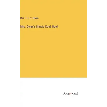 Mrs. Owen's Illinois Cook Book