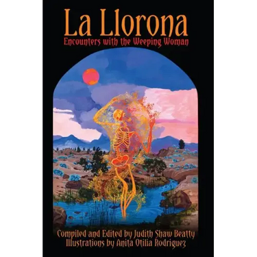 La Llorona: Encounters with the Weeping Woman