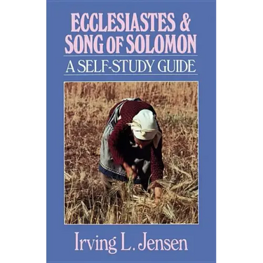 Ecclesiastes & Song of Solomon: A Self-Study Guide