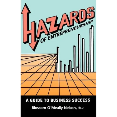 Hazards of Entrepreneurship: A Guide to Business Success