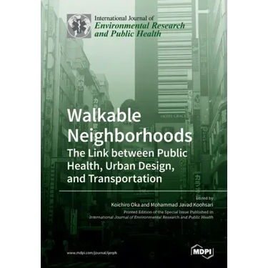 Walkable Neighborhoods: The Link between Public Health, Urban Design, and Transportation