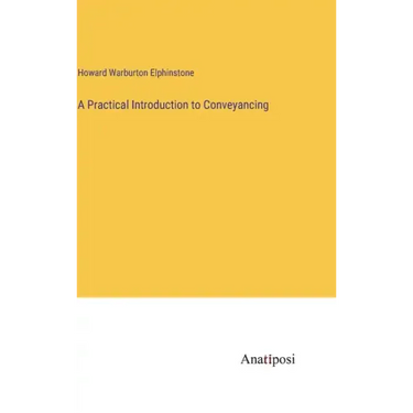 A Practical Introduction to Conveyancing