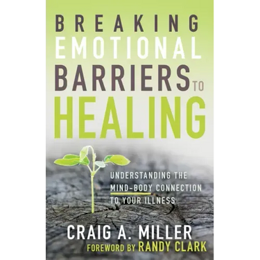 Breaking Emotional Barriers to Healing: Understanding the Mind-Body Connection to Your Illness