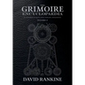 The Grimoire Encyclopaedia: Volume 2: A convocation of spirits, texts, materials, and practices