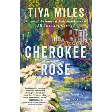 The Cherokee Rose: A Novel of Gardens and Ghosts