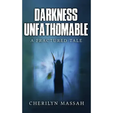 Darkness Unfathomable: A Fractured Tale