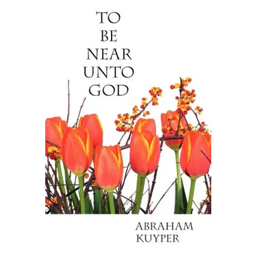 To Be Near Unto God