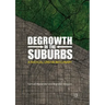 Degrowth in the Suburbs: A Radical Urban Imaginary