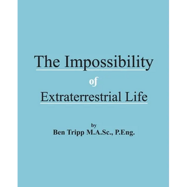 The Impossibility of Extraterrestrial Life