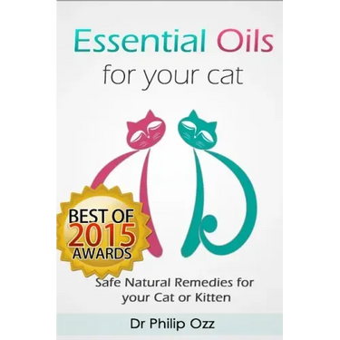 Essential Oils for Your Cat: Safe Natural Remedies for your Cat or Kitten (Essential Oils for Cats, Essential Oils for Kittens, Natural Cat Care, N