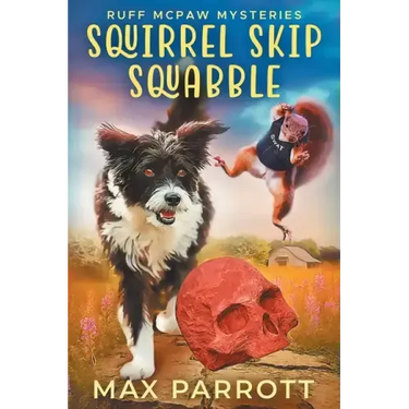 Squirrel Skip Squabble: A Cozy Animal Mystery