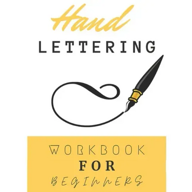 Hand Lettering Workbook For Beginners: Calligraphy And Typography Guide Practice Workbook for Beginners With Beautiful Lettering Projects