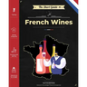 The Short Guide - French Wines: Become an expert on French wines and champagnes! Pick the right bottle for any occasion!
