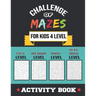 Challenge of Mazes for Kids 4 Level: 80 Easy to very Hard Mazes, Activity book Mazes for Smart Kid, Children, 6-10, 8-10, 9-12, 10-12 year olds, Maze