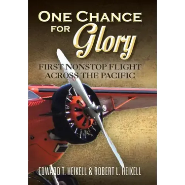 One Chance for Glory: First Nonstop Flight Across the Pacific