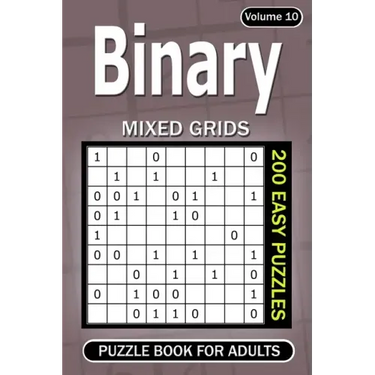 Binary puzzle books for Adults: 200 Easy Puzzles Mixed Grids (Volume 10)