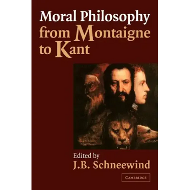 Moral Philosophy from Montaigne to Kant