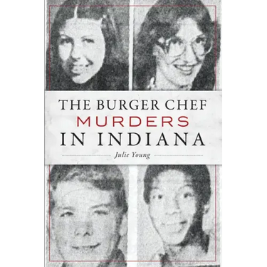 The Burger Chef Murders in Indiana