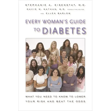 Every Woman's Guide to Diabetes: What You Need to Know to Lower Your Risk and Beat the Odds