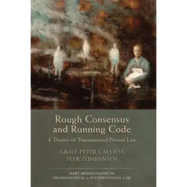 Rough Consensus and Running Code: A Theory of Transnational Private Law