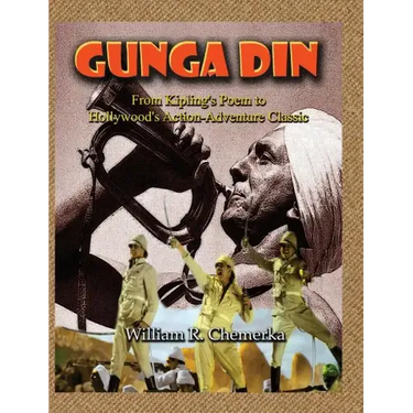 Gunga Din From Kipling's Poem to Hollywood's Action-Adventure Classic (hardback)