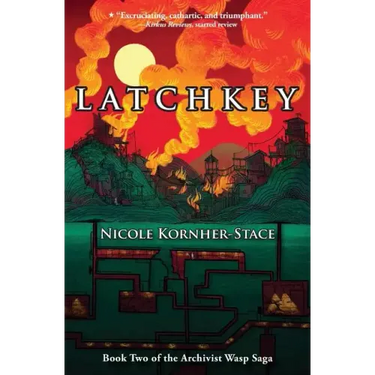 Latchkey: Book Two of the Archivist Wasp Saga