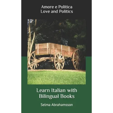 Learn Italian with Bilingual Books: Amore e Politica