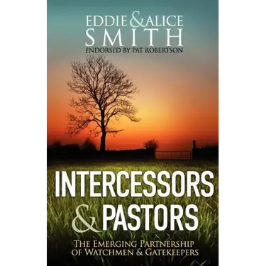 Intercessors & Pastors: The Emerging Partnership of Watchmen & Gatekeepers