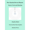 The Classical Seven Planets: Source Texts and Meaning