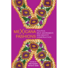 Mexicana Fashions: Politics, Self-Adornment, and Identity Construction