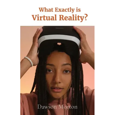 What Exactly is Virtual Reality?