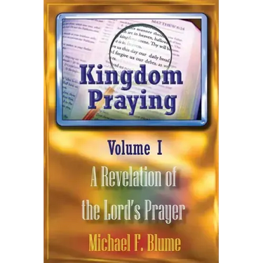 Kingdom Praying Vol. I