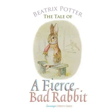 The Tale of a Fierce Bad Rabbit