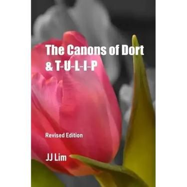 The Canons of Dort & TULIP