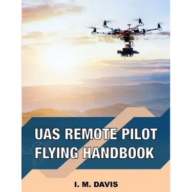 sUAS Remote Pilot Flying Handbook