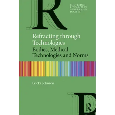 Refracting Through Technologies: Bodies, Medical Technologies and Norms