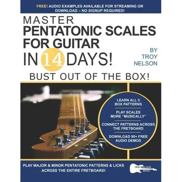 Master Pentatonic Scales For Guitar in 14 Days: Bust out of the Box! Learn to Play Major and Minor Pentatonic Scale Patterns and Licks All Over the Ne