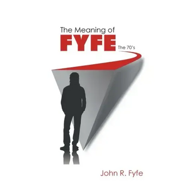 The Meaning of Fyfe: The 70's