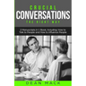 Crucial Conversations: The Right Way - Bundle - The Only 2 Books You Need to Master Difficult Conversations, Crucial Confrontations and Conve