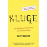 Kluge: The Haphazard Evolution of the Human Mind