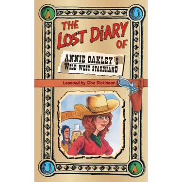 The Lost Diary of Annie Oakley's Wild West Stagehand