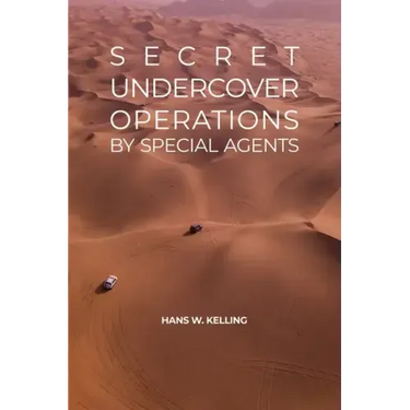 Secret Undercover Operations: by Special Agents
