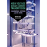 High Voltage Direct Current Transmission: Converters, Systems and DC Grids